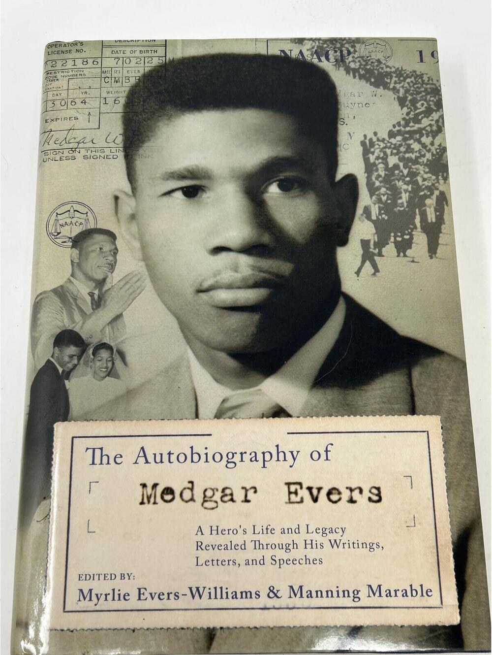 The Autobiography of Medgar Evers : A Hero's Life and Legacy Revealed Through...